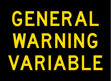 Sign that says general warning variable