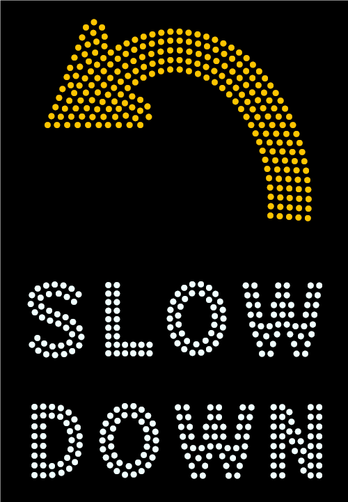 Sign of curve with arrow head pointing left and slow down message