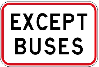 Traffic sign which says except buses and it has a rectangular red border