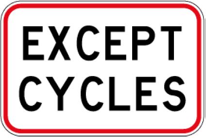 Traffic sign which says except cycles and it has a rectangular red border