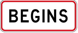Traffic sign which says begins