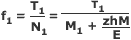 f1 = (T1 / N1) = T1 / (M1 + (zhM / E)) 