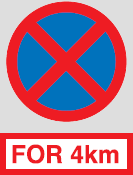 Two sign combo. The top sign is a no-stopping symbol indicated by a red circle with a red cross on a blue background. The bottom sign says for four kilometres. The combo sign means you can’t stop for four kilometres.